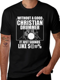 Christian Drummer T-Shirt - Funny Musician Tee