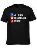 Triathlon T-Shirt: Lets Do Triathlon Stuff Graphic Tee
