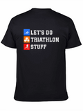 Triathlon T-Shirt: Lets Do Triathlon Stuff Graphic Tee