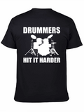 Drummers Hit It Harder T-Shirt - Music Lover Tee
