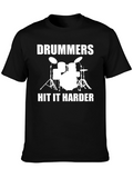 Drummers Hit It Harder T-Shirt - Music Lover Tee