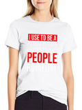 Funny People Person Graphic T-Shirt