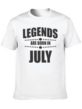 Legends Are Born In July T-Shirt