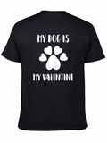 My Dog is My Valentine T-Shirt