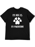 My Dog is My Valentine T-Shirt