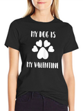 My Dog is My Valentine T-Shirt