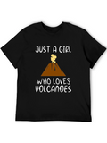 Just a Girl Who Loves Volcanoes T-Shirt