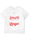 Funny Getting Old Graphic Tee