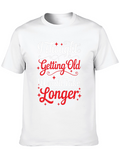 Funny Getting Old Graphic Tee