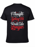 Funny Getting Old Graphic Tee