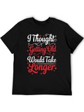 Funny Getting Old Graphic Tee