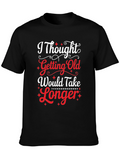 Funny Getting Old Graphic Tee
