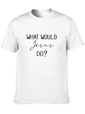 What Would Jesus Do? Black T-Shirt