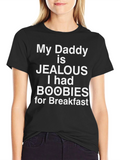 My Daddy is Jealous T-Shirt