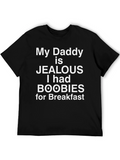 My Daddy is Jealous T-Shirt