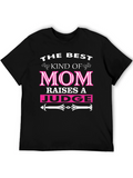 Best Kind of Mom Raises a Judge T-Shirt