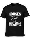 Houses Dont Clean Themselves Black Graphic Tee