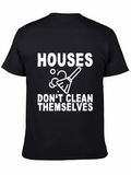 Houses Dont Clean Themselves Black Graphic Tee