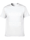 Houses Dont Clean Themselves Black Graphic Tee
