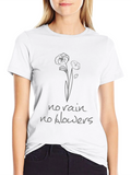 No Rain No Flowers Graphic T-Shirt