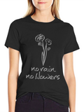 No Rain No Flowers Graphic T-Shirt