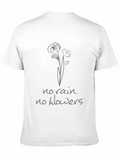 No Rain No Flowers Graphic T-Shirt