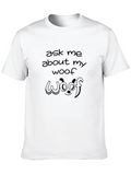 Ask Me About My Woof T-Shirt