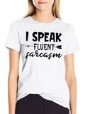 Funny Sarcasm T-Shirt - I Speak Fluent Sarcasm Tee