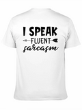 Funny Sarcasm T-Shirt - I Speak Fluent Sarcasm Tee