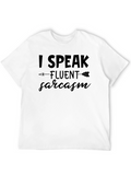 Funny Sarcasm T-Shirt - I Speak Fluent Sarcasm Tee