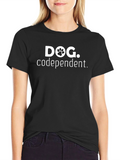 Dog Codependent Graphic T-Shirt - Unisex
